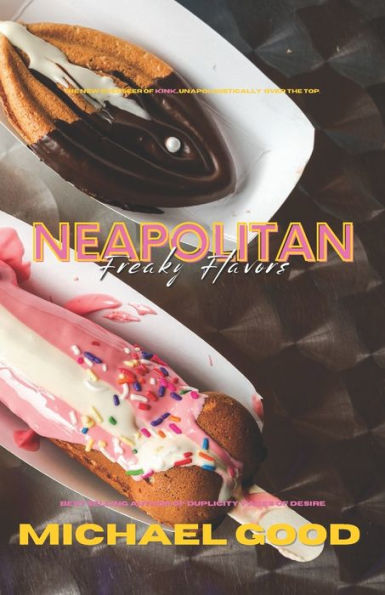 Neapolitan: Freaky Flavors
