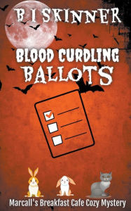 Title: Blood Curdling Ballots, Author: B I Skinner