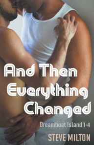 Title: And Then Everything Changed, Author: Steve Milton
