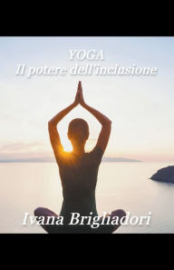 Title: Yoga il potere dellinclusione, Author: Ivana Brigliadori