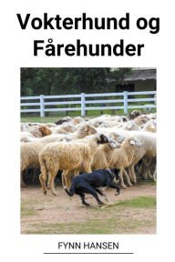 Title: Vokterhund og Fårehunder, Author: Fynn Hansen