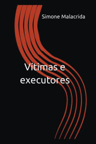 Title: Vítimas e executores, Author: Simone Malacrida