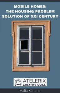 Title: Mobile Homes: The Housing Problem Solution Of Xxi Century, Author: Malia Konane