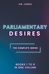 Title: Parliamentary Desires: The Complete Series, Author: Hg Jones