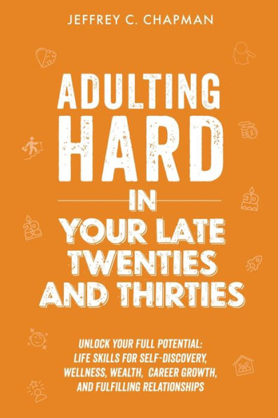 Adulting Hard in Your Late Twenties and Thirties