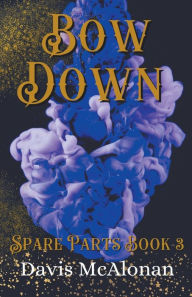 Title: Bow Down, Author: Davis McAlonan