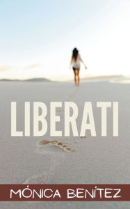 Title: Liberati, Author: Mónica Benítez