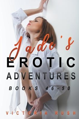 Jade's Erotic Adventures: Books 46 - 50