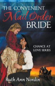 Title: The Convenient Mail Order Bride, Author: Ruth Ann Nordin