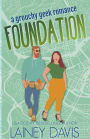Foundation: A Grouchy Geek Romance
