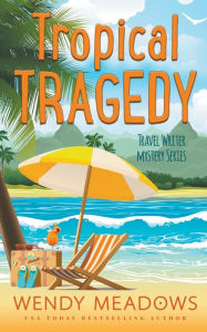 Pdf ebook free download Tropical Tragedy by Wendy Meadows, Wendy Meadows 9798215961124 in English