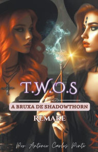 Title: A Bruxa de Shadowthorn (Twos) Remake, Author: Antonio Carlos Pinto