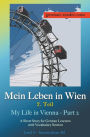 Mein Leben in Wien 2. Teil: A Short Story for German Learners, Level Intermediate (B2)