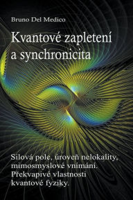 Title: Kvantové zapletení a synchronicita událostí, Author: Bruno Del Medico