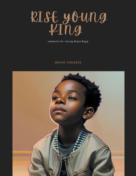 Rise Young King: Lessons For Black Boys