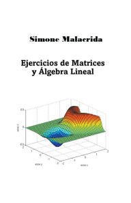Title: Ejercicios de Matrices y ï¿½lgebra Lineal, Author: Simone Malacrida
