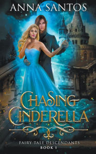 Title: Chasing Cinderella, Author: Anna Santos