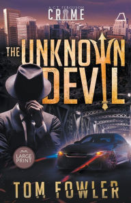 Title: The Unknown Devil: A C.T. Ferguson Private Investigator Mystery, Author: Tom Fowler