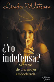Title: ¿Yo Indefensa?, Author: Linda Watsom
