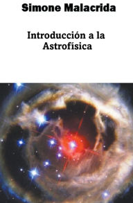 Title: IntroducciÃ¯Â¿Â½n a la AstrofÃ¯Â¿Â½sica, Author: Simone Malacrida