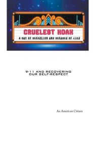 Title: Cruelest Hoax, Author: An American Citizen