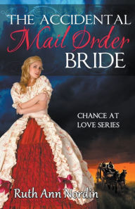 Title: The Accidental Mail Order Bride, Author: Ruth Ann Nordin