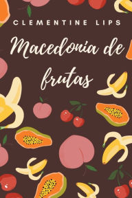 Title: Macedonia de frutas, Author: Clementine Lips