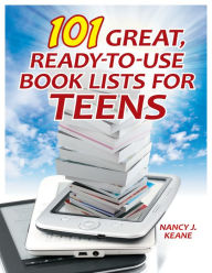 Title: 101 Great, Ready-to-Use Book Lists for Teens, Author: Nancy J. Keane