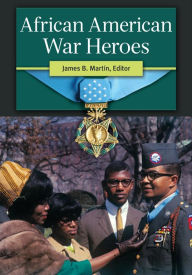 Title: African American War Heroes, Author: James B. Martin