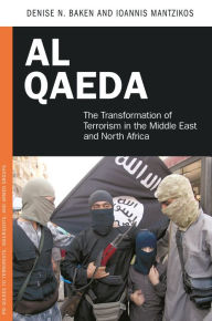 Title: Al Qaeda: The Transformation of Terrorism in the Middle East and North Africa, Author: Denise N. Baken