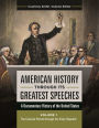 American History through Its Greatest Speeches: A Documentary History of the United States [3 volumes]