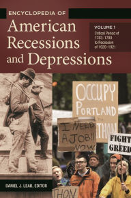 Title: Encyclopedia of American Recessions and Depressions: [2 volumes], Author: Daniel Leab