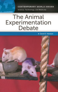 Title: The Animal Experimentation Debate: A Reference Handbook, Author: David E. Newton