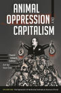 Animal Oppression and Capitalism: [2 volumes]