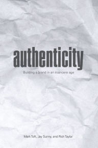 Title: Authenticity: Building a Brand in an Insincere Age, Author: Mark Toft