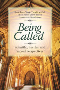 Title: Being Called: Scientific, Secular, and Sacred Perspectives, Author: David Bryce Yaden