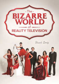 Title: The Bizarre World of Reality Television, Author: Stuart Lenig