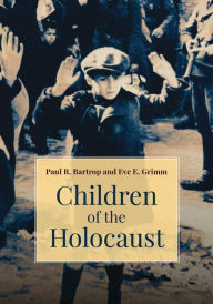 Title: Children of the Holocaust, Author: Paul R. Bartrop