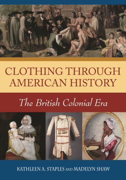 Clothing through American History: The British Colonial Era