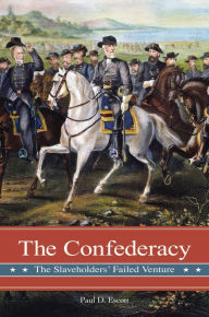 Title: The Confederacy: The Slaveholders' Failed Venture, Author: Paul D. Escott