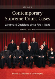 Title: Contemporary Supreme Court Cases: Landmark Decisions since Roe v. Wade [2 volumes], Author: Donald E. Lively