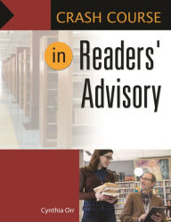 Title: Crash Course in Readers' Advisory, Author: Cynthia Orr