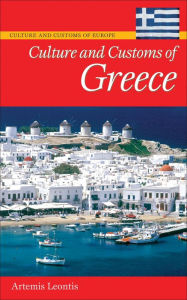 Title: Culture and Customs of Greece, Author: Artemis Leontis