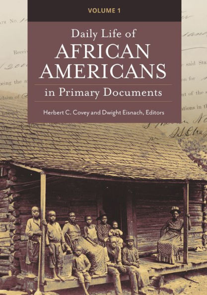 Daily Life of African Americans in Primary Documents: [2 volumes]