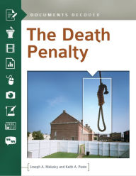 Title: The Death Penalty: Documents Decoded, Author: Joseph A. Melusky