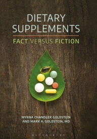 Title: Dietary Supplements: Fact versus Fiction, Author: Myrna Chandler Goldstein