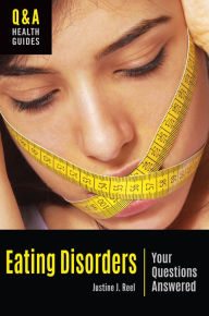 Title: Eating Disorders: Your Questions Answered, Author: Justine J. Reel