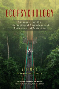 Title: Ecopsychology: Advances from the Intersection of Psychology and Environmental Protection [2 volumes], Author: Darlyne G. Nemeth