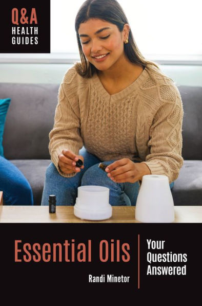 Essential Oils: Your Questions Answered