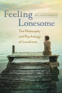 Feeling Lonesome: The Philosophy and Psychology of Loneliness